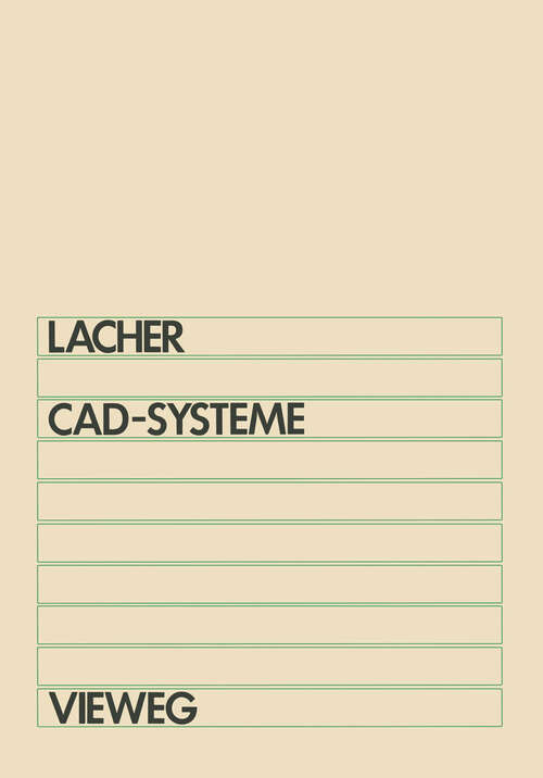 Book cover of CAD-Systeme: Grundlagen und Anwendungen der geometrischen Datenverarbeitung (1984)