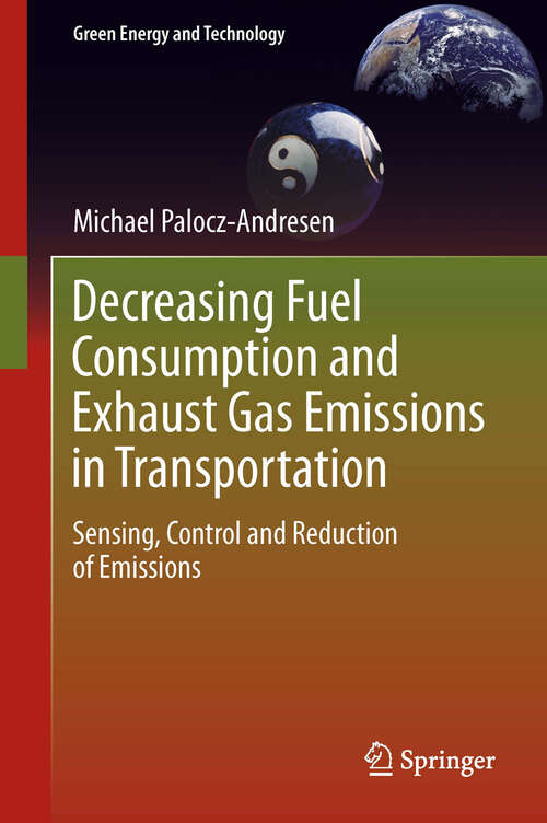 Book cover of Decreasing Fuel Consumption and Exhaust Gas Emissions in Transportation: Sensing, Control and Reduction of Emissions (2013) (Green Energy and Technology)