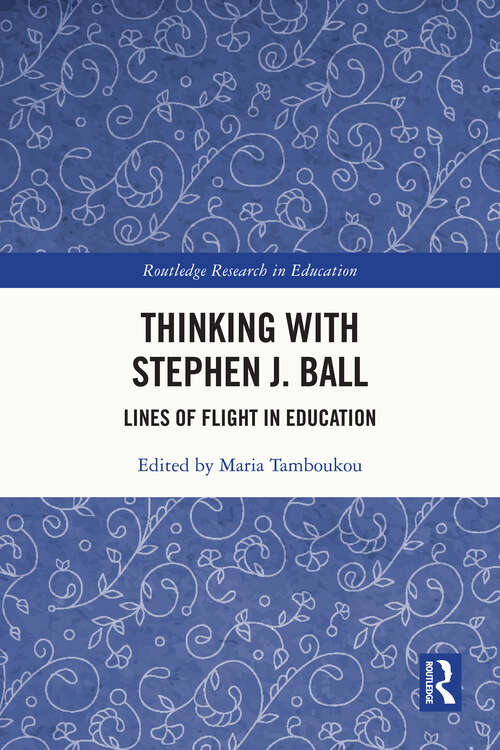 Book cover of Thinking with Stephen J. Ball: Lines of Flight in Education (Routledge Research in Education)