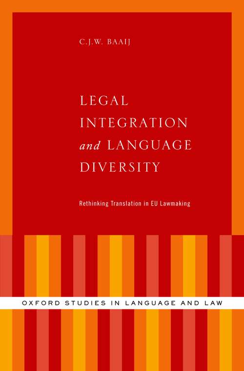 Book cover of Legal Integration and Language Diversity: Rethinking Translation in EU Lawmaking (Oxford Studies in Language and Law)