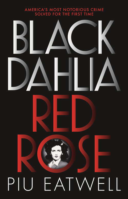 Book cover of Black Dahlia, Red Rose: A 'Times Book of the Year'