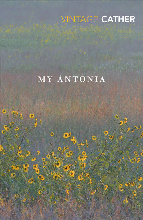 Book cover of My Ántonia (Great Plains Trilogy)