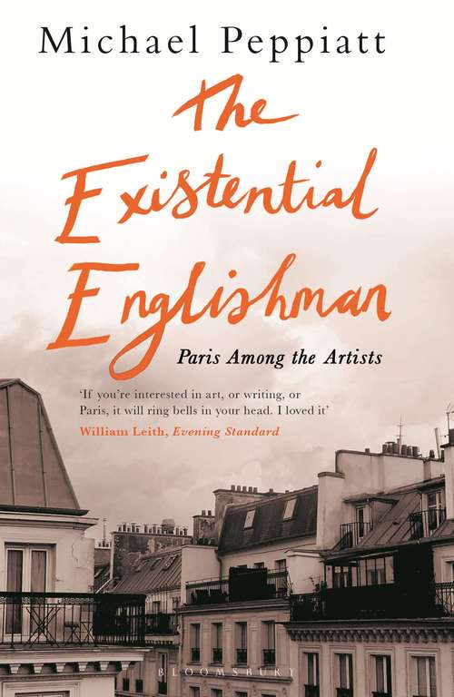 Book cover of The Existential Englishman: Paris Among the Artists