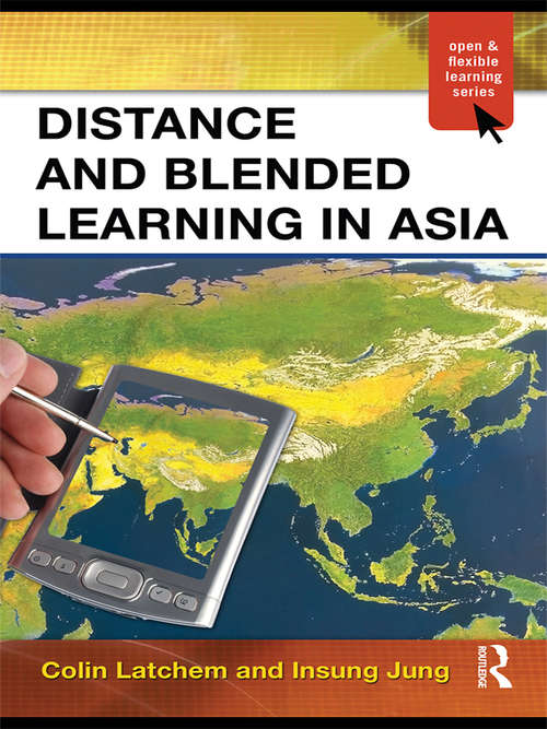 Book cover of Distance and Blended Learning in Asia (Open and Flexible Learning Series)