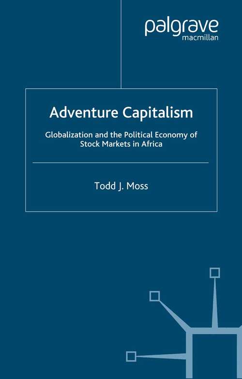 Book cover of Adventure Capitalism: Globalization and the Political Economy of Stock Markets in Africa (2003)