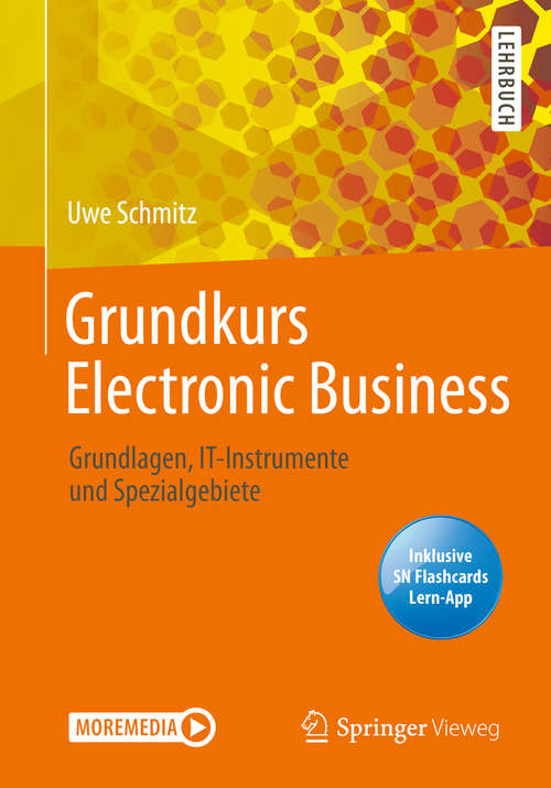 Book cover of Grundkurs Electronic Business: Grundlagen, IT-Instrumente und Spezialgebiete (1. Aufl. 2021)