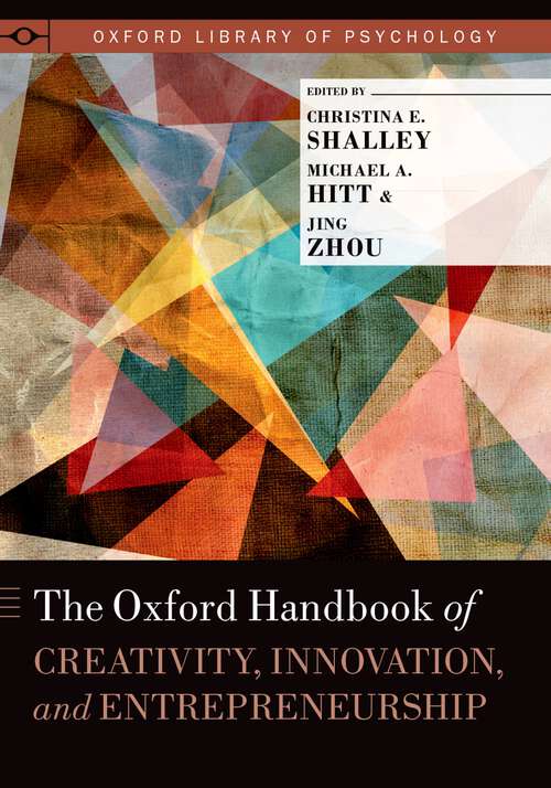 Book cover of The Oxford Handbook of Creativity, Innovation, and Entrepreneurship (Oxford Library of Psychology)