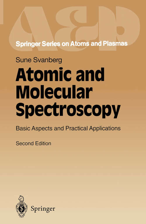 Book cover of Atomic and Molecular Spectroscopy: Basic Aspects and Practical Applications (2nd ed. 1992) (Springer Series on Atomic, Optical, and Plasma Physics #6)