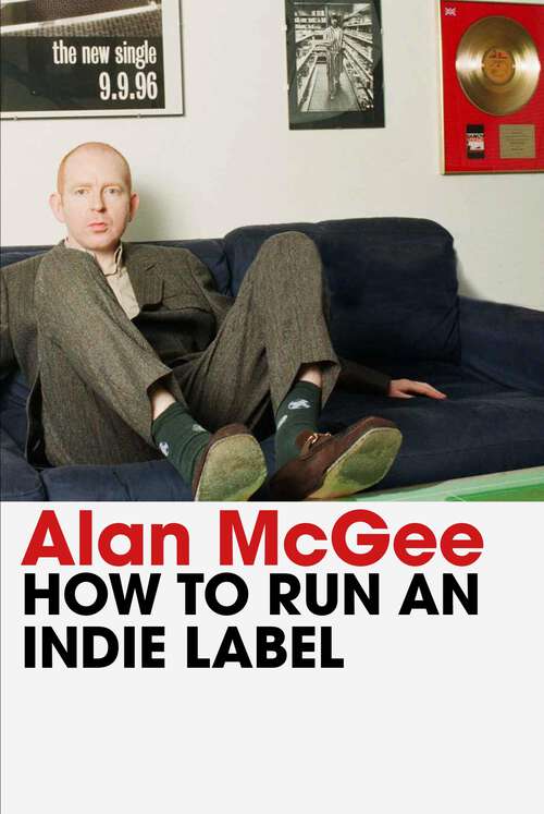 Book cover of How to Run an Indie Label (Main)