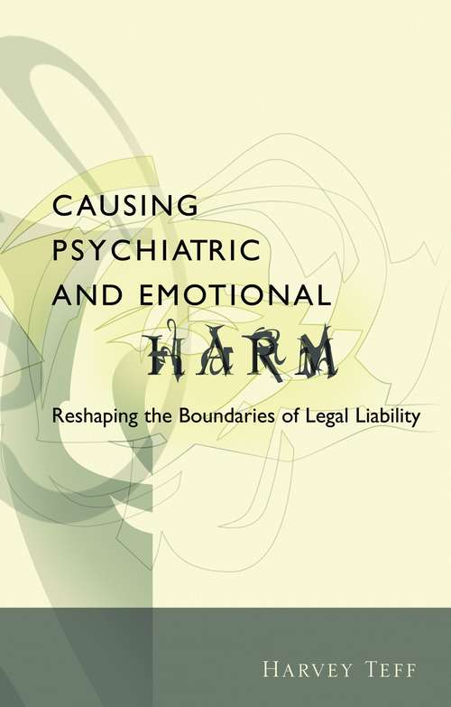 Book cover of Causing Psychiatric and Emotional Harm: Reshaping the Boundaries of Legal Liability