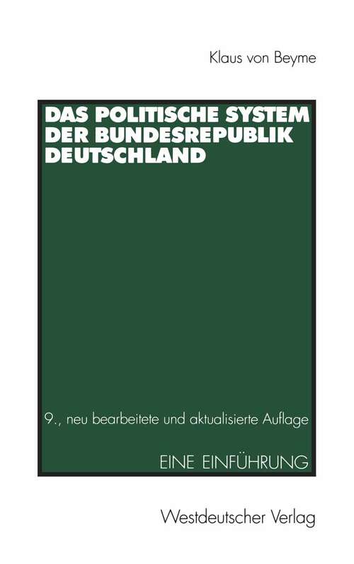 Book cover of Das Politische System der Bundesrepublik Deutschland: Eine Einführung (9., neu bearb. und akt. Aufl. 1999)