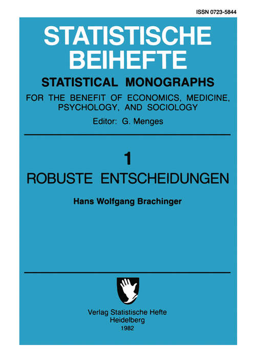 Book cover of Robuste Entscheidungen: Optimale Auswahl im Rahmen weicher Modelle (1982) (Statistische Beihefte/Statistical Monographs #1)