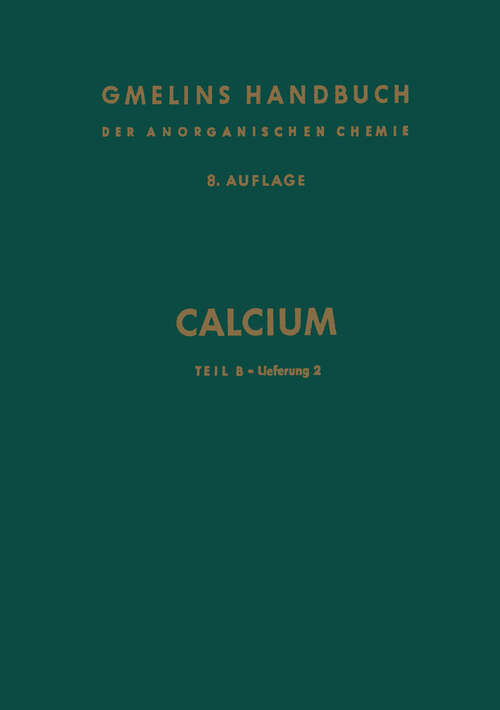 Book cover of Calcium: Teil B — Lieferung 2. Verbindungen bis Dithionit (8. Aufl. 1971) (Gmelin Handbook of Inorganic and Organometallic Chemistry - 8th edition: C-a / B / 2)