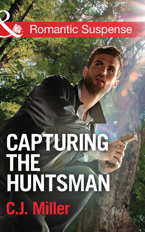 Book cover of Capturing the Huntsman: Heir To Murder Capturing The Huntsman Killer Exposure Protecting His Brother's Bride (ePub First edition) (Mills And Boon Romantic Suspense Ser.)