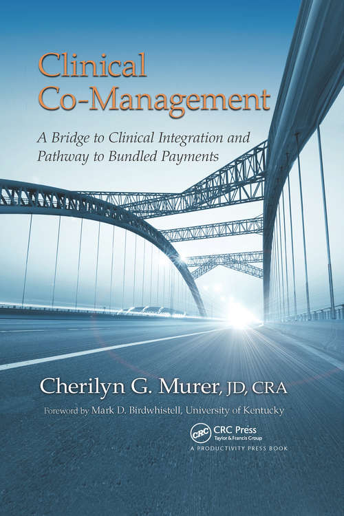 Book cover of Clinical Co-Management: A Bridge to Clinical Integration and Pathway to Bundled Payments
