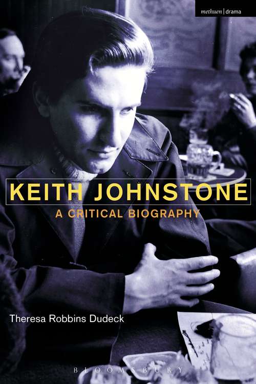 Book cover of Keith Johnstone: A Critical Biography