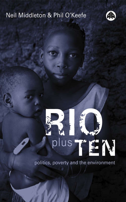 Book cover of Rio Plus Ten: Politics, Poverty and the Environment