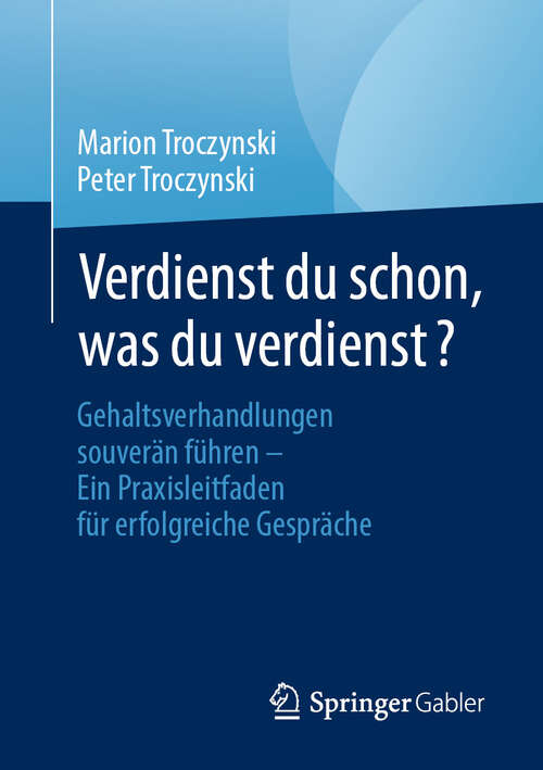 Book cover of Verdienst du schon, was du verdienst?: Gehaltsverhandlungen souverän führen – Ein Praxisleitfaden für erfolgreiche Gespräche