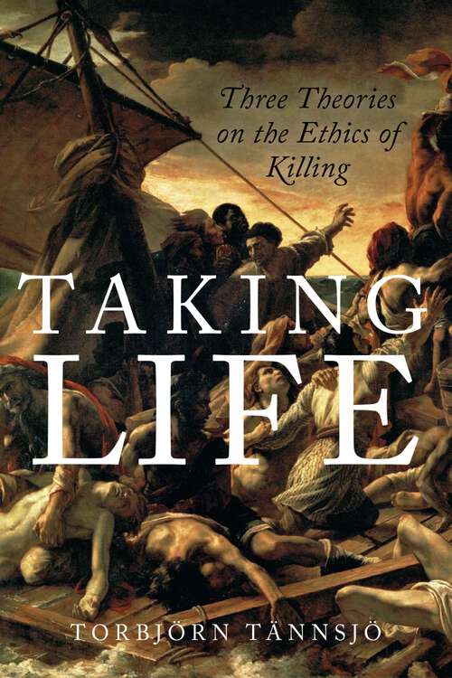 Book cover of Taking Life: Three Theories on the Ethics of Killing