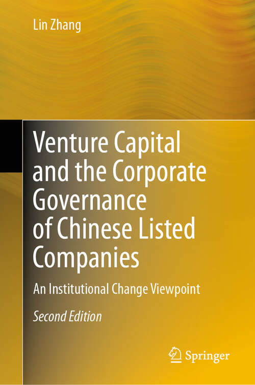 Book cover of Venture Capital and the Corporate Governance of Chinese Listed Companies: An Institutional Change Viewpoint (Second Edition 2024)