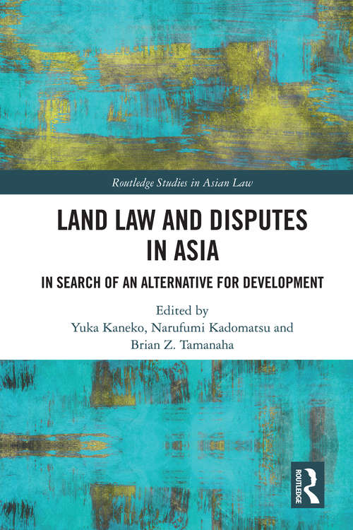 Book cover of Land Law and Disputes in Asia: In Search of an Alternative for Development (Routledge Studies in Asian Law)