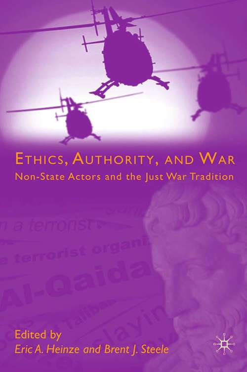Book cover of Ethics, Authority, And War: Non-state Actors And The Just War Tradition (PDF)