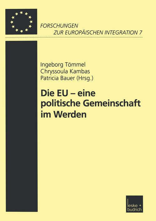 Book cover of Die EU — eine politische Gemeinschaft im Werden (2002) (Forschungen zur Europäischen Integration #7)