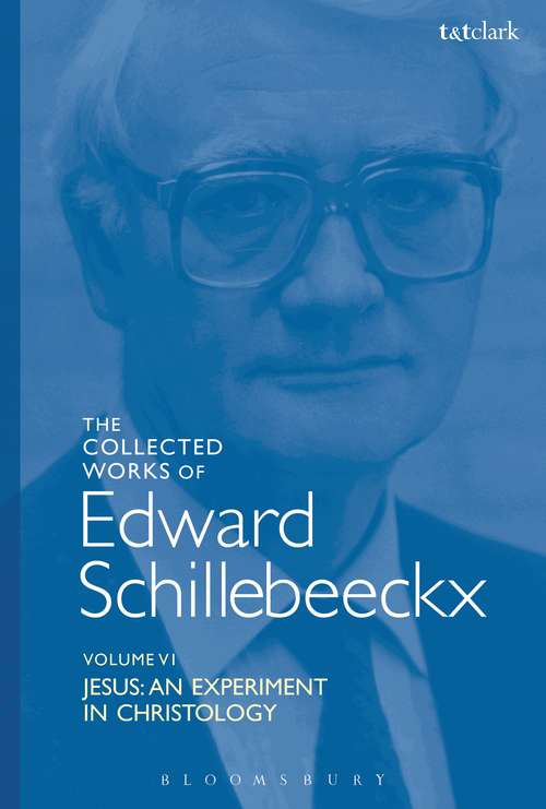 Book cover of The Collected Works of Edward Schillebeeckx Volume 6: Jesus: An Experiment in Christology (Edward Schillebeeckx Collected Works)