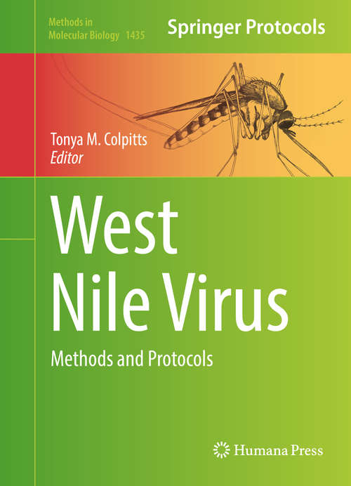 Book cover of West Nile Virus: Methods and Protocols (1st ed. 2016) (Methods in Molecular Biology #1435)