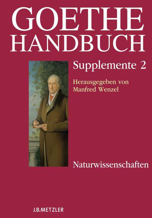 Book cover of Goethe-Handbuch Supplemente: Band 2: Naturwissenschaften (1. Aufl. 2012)