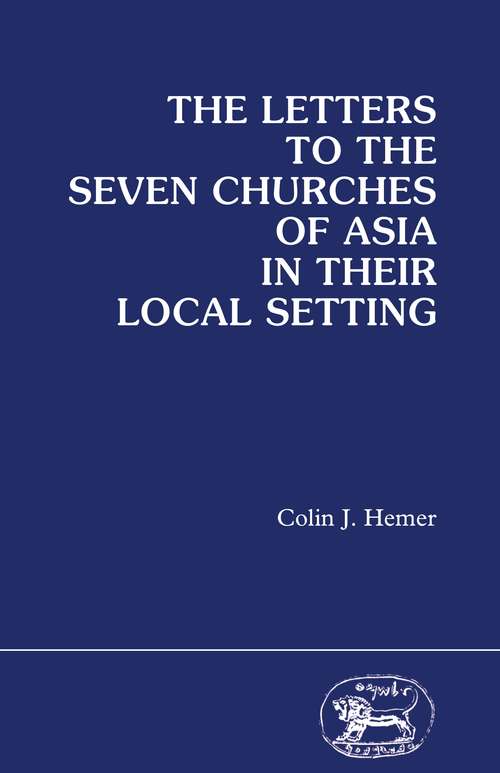 Book cover of Letters to the Seven Churches of Asia In their Local Setting (The Library of New Testament Studies)