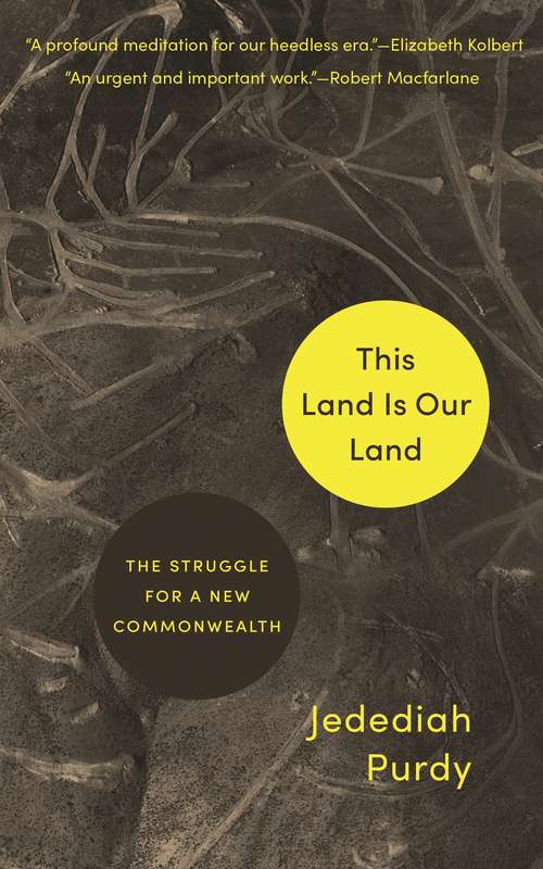 Book cover of This Land Is Our Land: The Struggle for a New Commonwealth