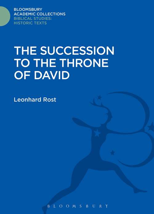 Book cover of The Succession to the Throne of David (Bloomsbury Academic Collections: Biblical Studies)