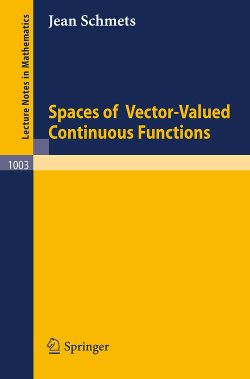 Book cover of Spaces of Vector-Valued Continuous Functions (1983) (Lecture Notes in Mathematics #1003)