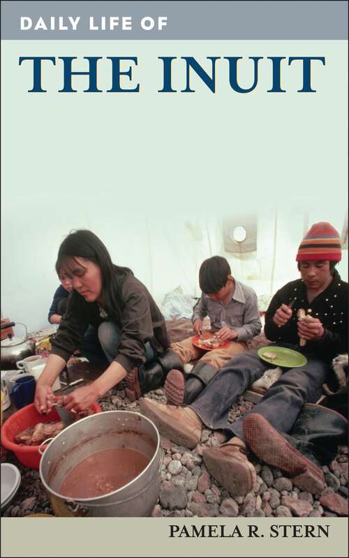 Book cover of Daily Life of the Inuit (The Greenwood Press Daily Life Through History Series)