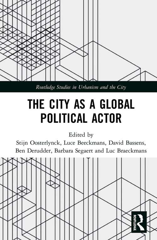 Book cover of The City as a Global Political Actor (Routledge Studies in Urbanism and the City)