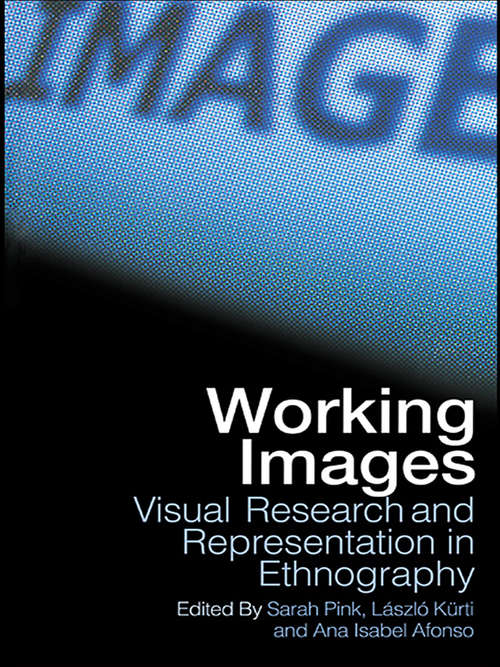 Book cover of Working Images: Visual Research and Representation in Ethnography