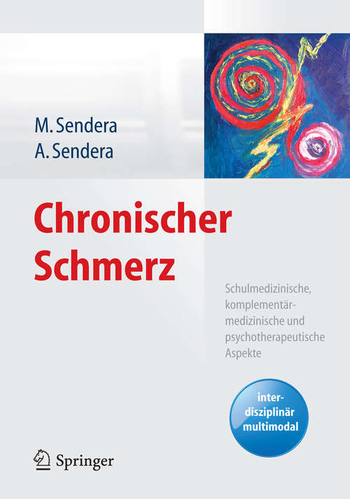 Book cover of Chronischer Schmerz: Schulmedizinische, komplementärmedizinische und psychotherapeutische Aspekte (2015)