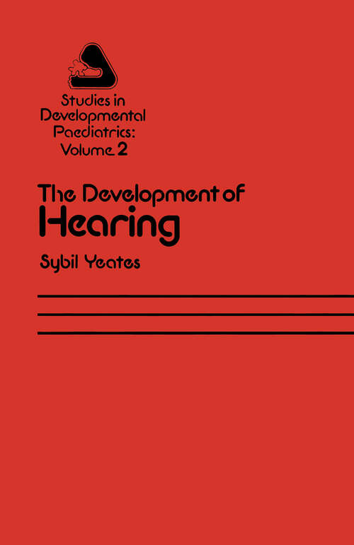 Book cover of The Development of Hearing: Its Progress and Problems (1980) (Studies in Development Paediatrics #2)