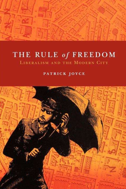 Book cover of Rule Of Freedom: Liberalism And The Modern City (PDF)