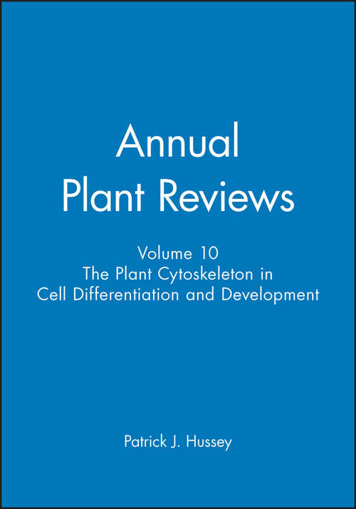 Book cover of Annual Plant Reviews, The Plant Cytoskeleton in Cell Differentiation and Development (Volume 10) (Annual Plant Reviews)