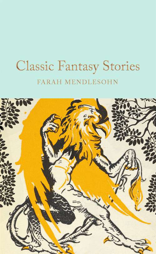 Book cover of Classic Fantasy Stories (Macmillan Collector's Library)