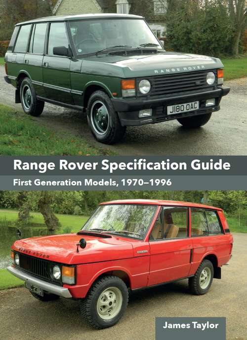 Book cover of Range Rover Specification Guide: First Generation Models 1970–1996