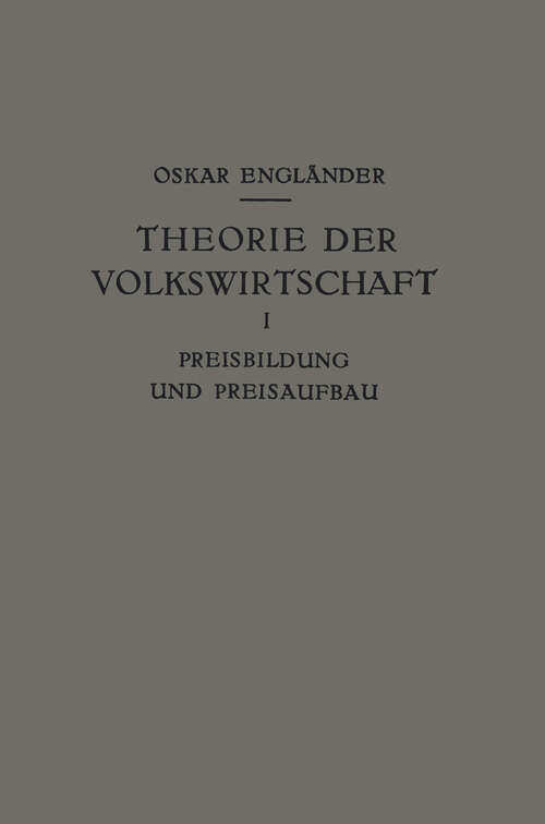 Book cover of Theorie der Volkswirtschaft: Erster Teil Preisbildung und Preisaufbau (1929)