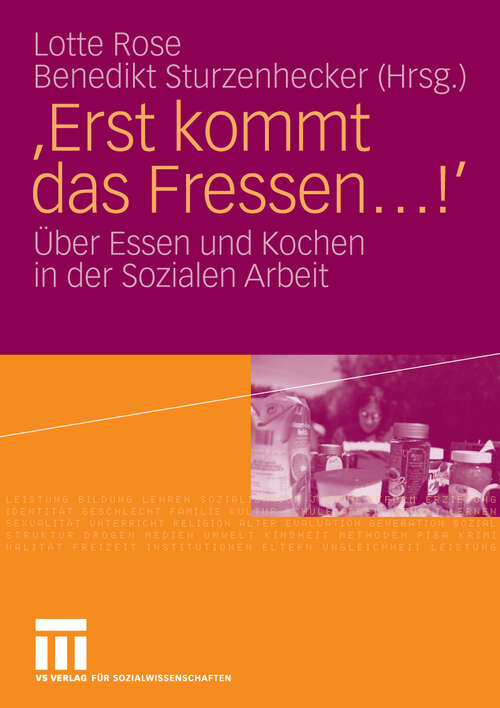 Book cover of 'Erst kommt das Fressen ...!': Über Essen und Kochen in der Sozialen Arbeit (2009)