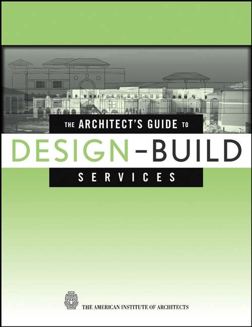 Book cover of The Architect's Guide to Design-Build Services