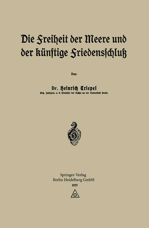 Book cover of Die Freiheit der Meere und der Künftige Friedensschluß (1917)