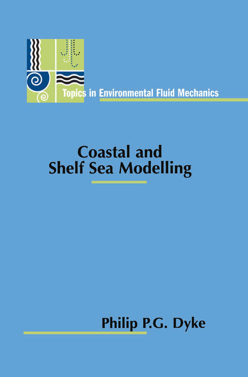 Book cover of Coastal and Shelf Sea Modelling (2001) (Topics in Environmental Fluid Mechanics #2)