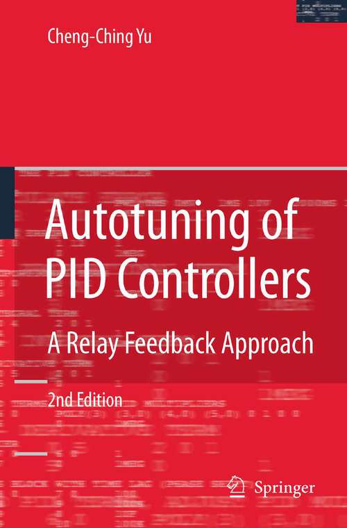 Book cover of Autotuning of PID Controllers: A Relay Feedback Approach (2nd ed. 2006)