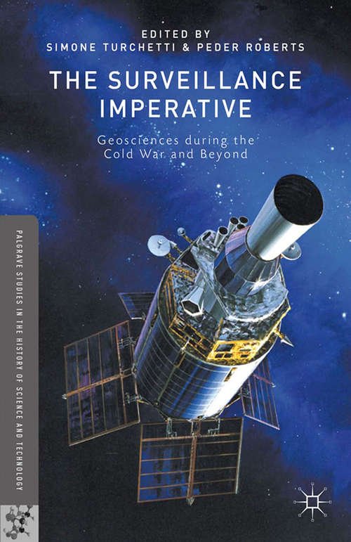 Book cover of The Surveillance Imperative: Geosciences during the Cold War and Beyond (2014) (Palgrave Studies in the History of Science and Technology)